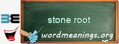 WordMeaning blackboard for stone root